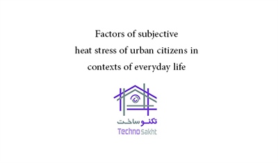 Factors of subjective heat stress of urban citizens in contexts of everyday life