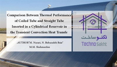 Comparison Between Thermal Performance of Coiled Tube and Straight Tube Inserted in a Cylindrical Reservoir in the Transient Convection Heat Transfer