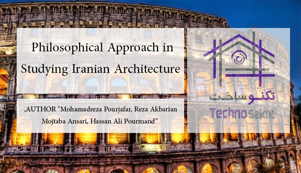 Philosophical Approach in Studying Iranian Architecture